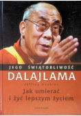Jego świątobliwość Dalajlama Jak umierać i żyć lepszym życiem