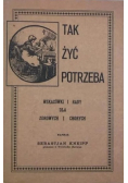Tak żyć potrzeba, Reprint z 1891 r.