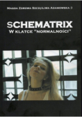 Schematrix w klatce normalności