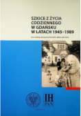Szkice z życia codziennego w Gdańsku w latach 1945 - 1989