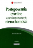 Dziczek Roman - Postępowania cywilne w sprawach dotyczących nieruchomości