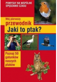 Mój pierwszy przewodnik Jaki to ptak?