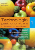 Technologia gastronomiczna z towaroznawstwem 1 Podręcznik do nauki zawodu kucharz w technikum i szkole policealnej