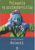 Polowanie na postmodernistów