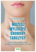 Możesz wyleczyć choroby tarczycy
