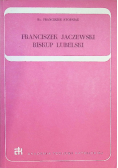 Franciszek Jaczewski Biskup Lubelski