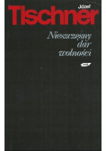 Nieszczęsny dar wolności