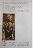 Człowiek i Bóg w nauce świętego Augustyna