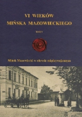 VI wieków mińska mazowieckiego Tom 2