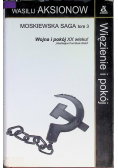 Moskiewska saga Więzienie i pokój Tom 3