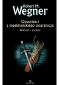 Wschód Zachód Opowieści z meekhańskiego pogranicza Tom 2