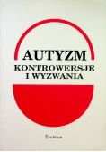 Autyzm kontrowersje i wyzwania
