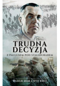 Trudna decyzja, Z Paulusem pod Stalingradem