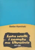 Lata walki i zamętu na Ukrainie