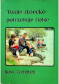 Twoje dziecko potrzebuje Ciebie
