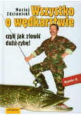 Wszystko o wędkarstwie czyli jak złowić dużą rybę