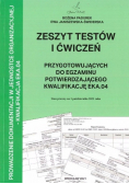 Zeszyt testów i ćwiczeń przygotowujących do egzaminu potwierdzającego kwalifikację EKA.04
