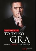 To tylko gra Wiedza tajemna o zarządzaniu
