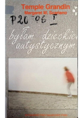 Byłam dzieckiem autystycznym