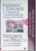 Przemoc i zdrowie w obrazach telewizyjnych  Violence and Health in television