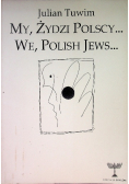 My Zydzi Polscy We Polish Jews