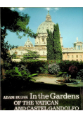 In the Gardens of The Vatican and Castel Gandolfo
