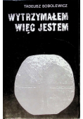 Wytrzymałem więc jestem