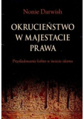 Okrucieństwo w majestacie prawa