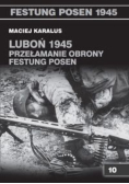 Luboń 1945 Przełamanie obrony Festung Posen Tom 10
