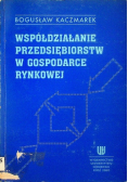 Współdziałanie przedsiębiorstw w gospodarce rynkowej