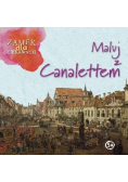 Maluj z Canalettem. Zamek dla ciekawych