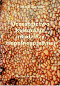 Uczestnictwo kulturalne młodzieży niepełnosprawnej