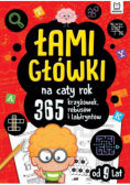 Łamigłówki na cały rok. 365 krzyżówek, rebusów i labiryntów
