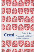 Czesi Przewodnik po historii narodu i państwa