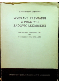 Wybrane przypadki z praktyki sądowo lekarskiej