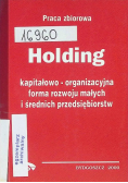 Holding kapitałowo organizacyjna forma rozwoju małych i średnich przedsiębiorstw