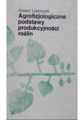 Agrofizjologiczne podstawy produkcyjności roślin