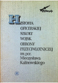 Historia oficerskiej szkoły wojsk obrony przeciwlotniczej im por Mieczysława Kalinowskiego