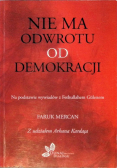 Nie ma odwrotu od demokracji