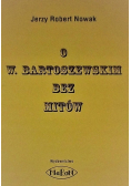 O Bartoszewskim bez mitów