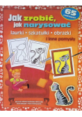 Jak zrobić, jak narysować laurki, szkatułki, obrazki i inne pomysły