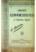 Zamknięcie dziejów wewnętrznych Polski za Stanisława Augusta 1899 r.