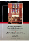 Kościoły Archidiecezji Szczecińsko-Kamieńskiej Nasze Dziedzictwo Tom I