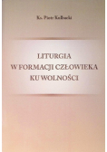 Liturgia w formacji człowieka ku wolności