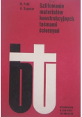 Szlifowanie materiałów konstrukcyjnych taśmami ściernymi