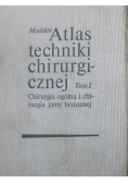 Atlas techniki chirurgicznej Tom I