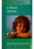 O dusze dziecka Jak wychować nasze dzieci ?  Ku zmartwychwstaniu