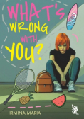 What's Wrong With You?