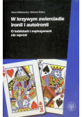 W krzywym zwierciadle ironii i autoironii