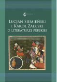 Lucjan Siemieński i Karol Załuski o literaturze Perskiej